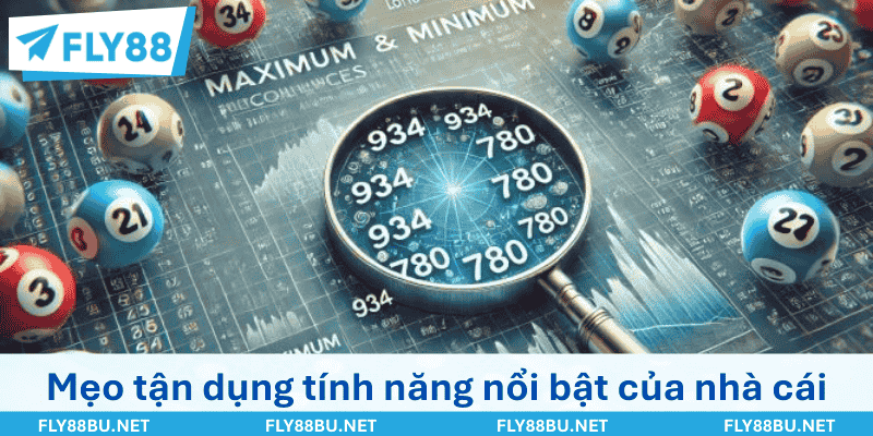 Mẹo tận dụng các tính năng nổi bật của nhà cái