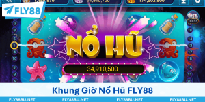 Khung Giờ Nổ Hũ Được Cao Thủ FLY88 Truyền Tải Có Gì Đặc Biệt