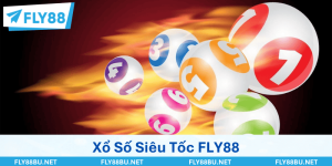 Xổ Số Siêu Tốc – Quay 1s–5p, Kết Quả Tức Thì Tại FLY88